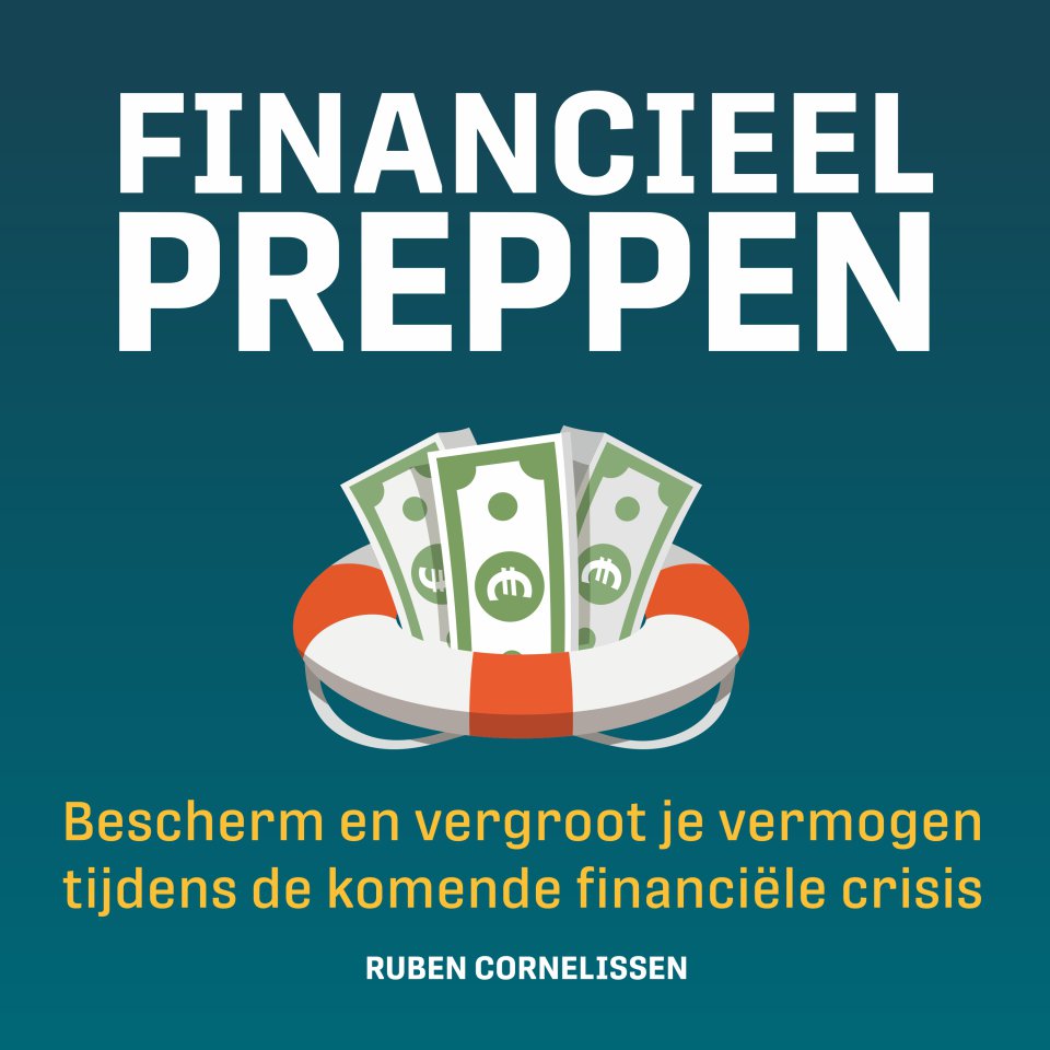 Omslagfoto van Financieel Preppen: Bescherm en vergroot je vermogen tijdens de komende financiële crisis